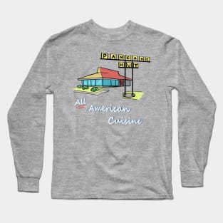 Pancake Hut, All American Cuisine (1) Long Sleeve T-Shirt